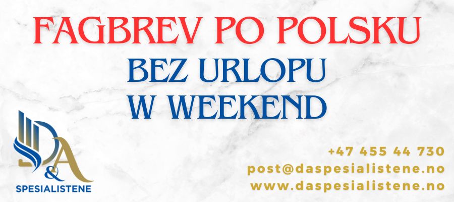 Odpowiednik FAGBREV w języku polskim! - Rozwijaj swoją karierę w Norwegii z D&A Spesialistene AS