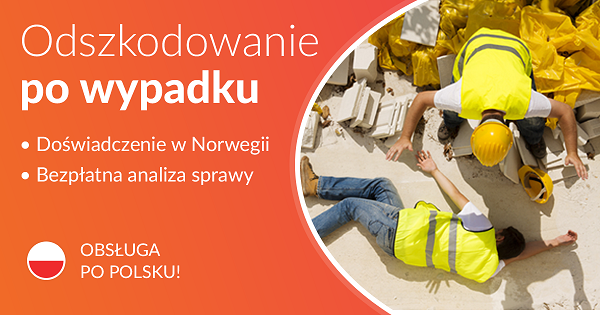 Odszkodowanie za WYPADEK PRZY PRACY w Norwegii