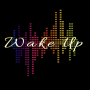 Wake up 