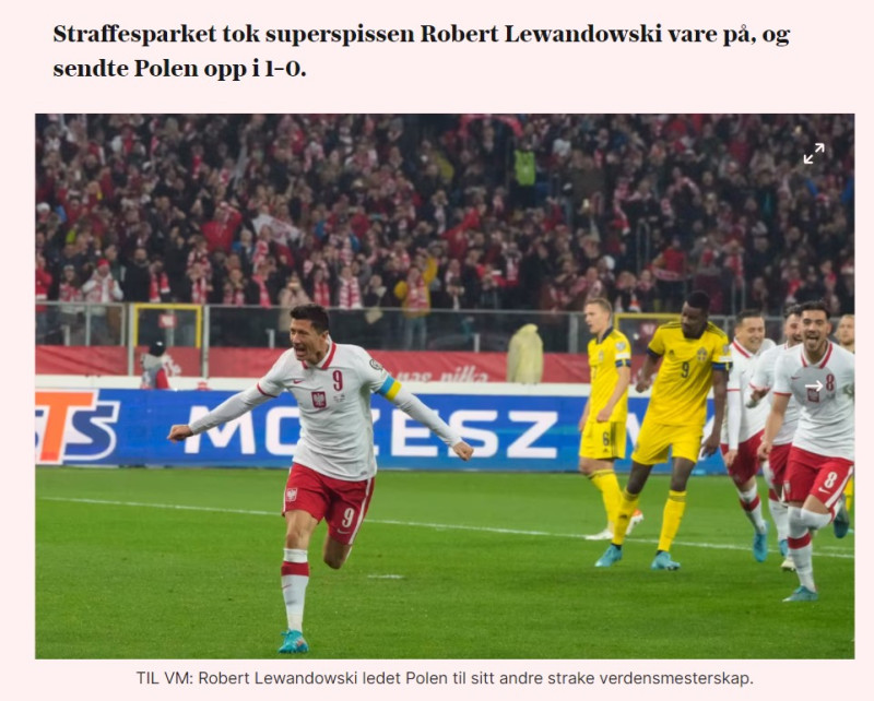 Po wtorkowym zwycięstwie VG nazwało Roberta Lewandowskiego supernapastnikiem, który poprowadził zespół do zwycięstwa.
