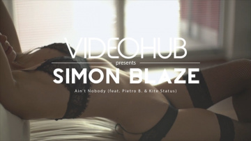Simon Blaze - Ain't Nobody (feat. Pietro B. & Kite Status) (VideoHUB) #enjoybeauty
