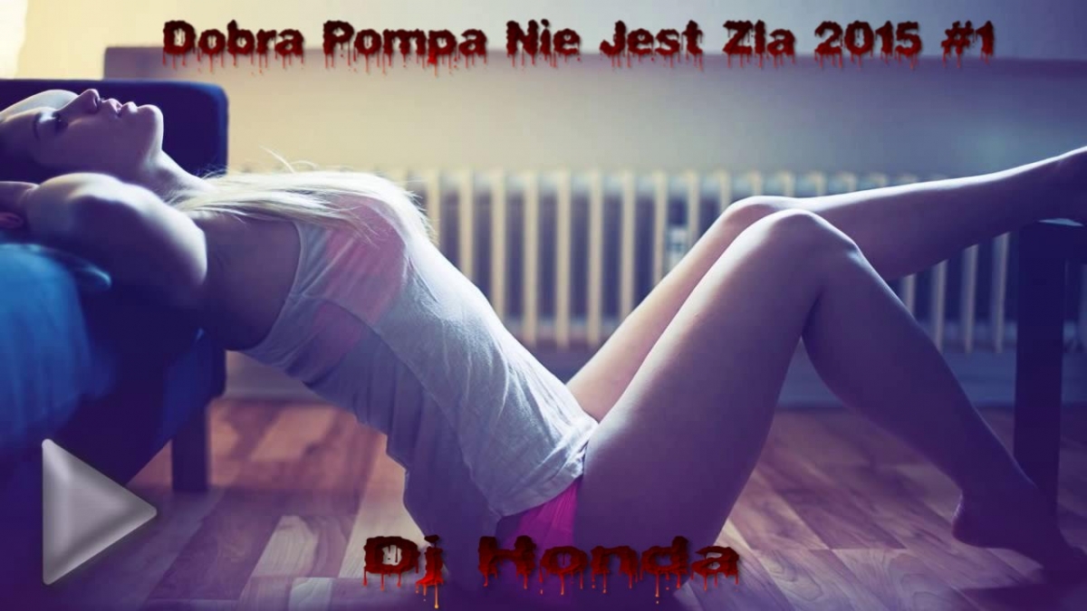 Dobra Pompa Nie Jest Zła 2015 #1