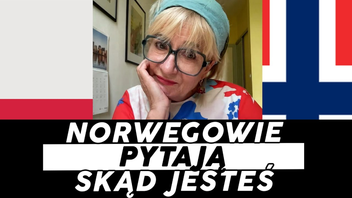 Dlaczego Norweg pyta skąd tak naprawdę jesteś