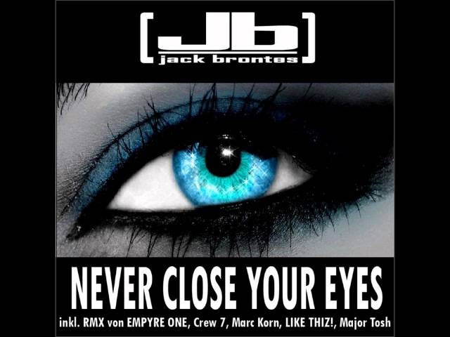 Jack Brontes - Never Close Your Eyes (empyre one edit)
