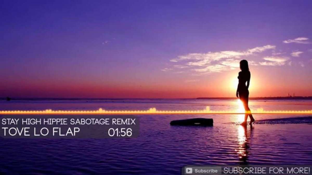 Stay High (Hippie Sabotage Remix) - Tove Lo