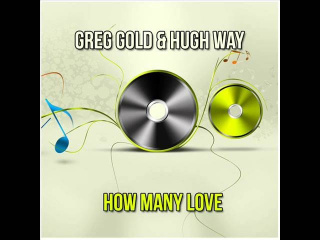 Greg Gold & Hugh Way - How Many Love (Radio Edit)