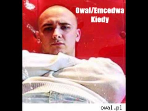 Owal/Emcedwa - Kiedy