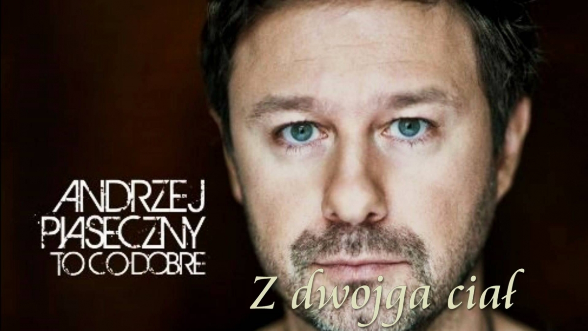 Andrzej Piaseczny - Z dwojga ciał