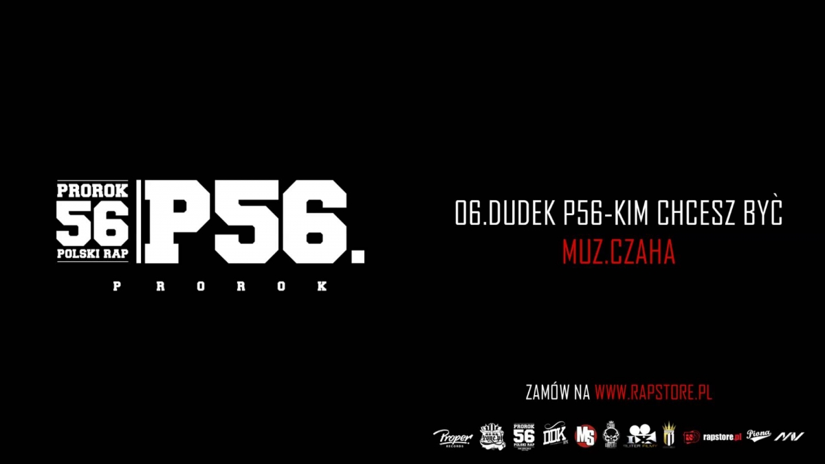 06. DUDEK P56 - KIM CHCESZ BYĆ (MUZ. CZAHA)