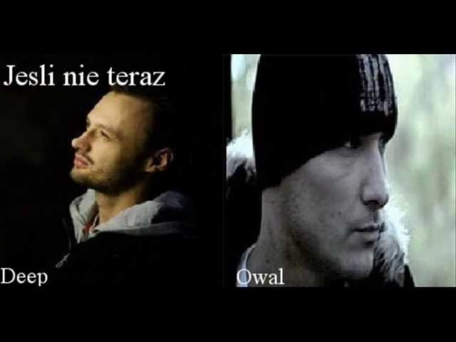Owal feat. Deep - Jeśli nie teraz