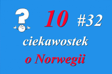 Nowy w Norwegii - #32 10 ciekawostek o Norwegii
